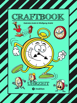 cover image of CRAFTBOOK--UHRZEIT LERNEN--BASTELVORLAGE LERNUHR--DOMINO UHRZEITSPIEL--AUSMALMOTIVE--UHREN--RÄTSEL--BILDER